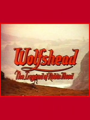 Wolfshead: The Legend of Robin Hood's poster