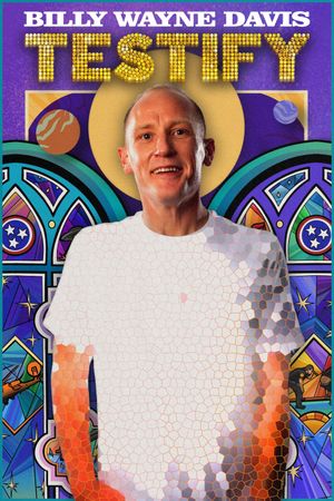 Billy Wayne Davis: Testify's poster