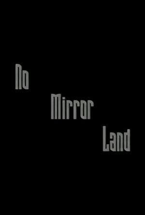 No Mirror Land's poster
