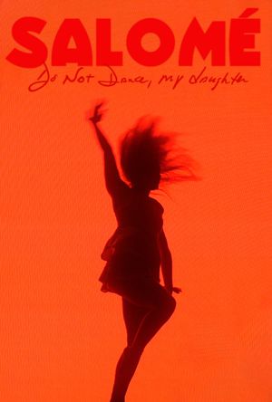 Salomé: Do Not Dance, My Daughter's poster