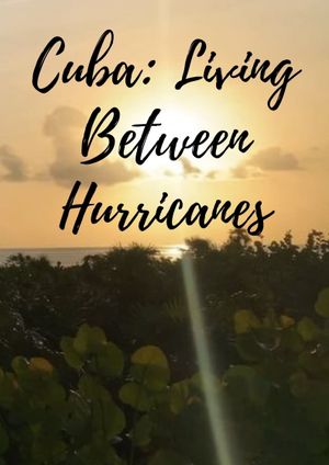 Cuba: Living Between Hurricanes's poster image