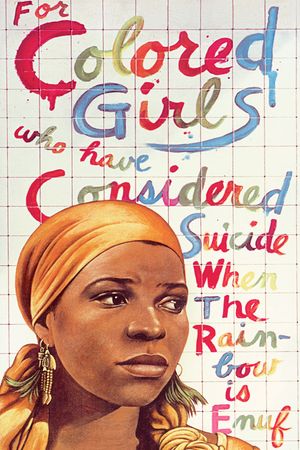For Colored Girls Who Have Considered Suicide / When the Rainbow Is Enuf's poster image