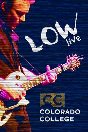 Low: Live At Colorado College's poster