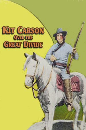 Kit Carson Over the Great Divide's poster