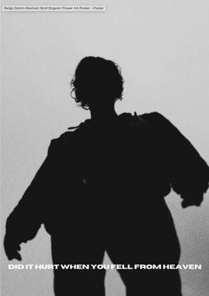 Did It Hurt When You Fell From Heaven's poster