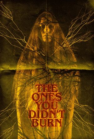 The Ones You Didn't Burn's poster