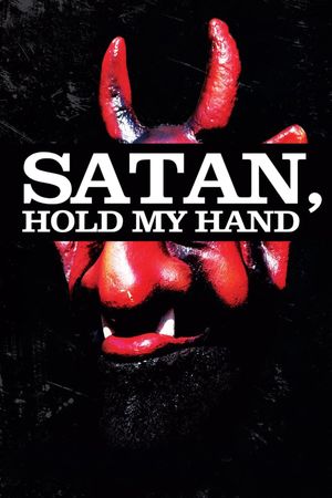 Satan, Hold My Hand's poster