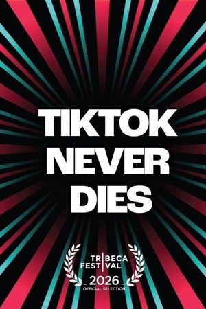TikTok Never Dies's poster image