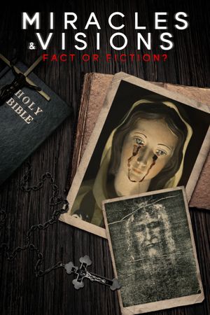 Miracles and Visions: Fact or Fiction?'s poster