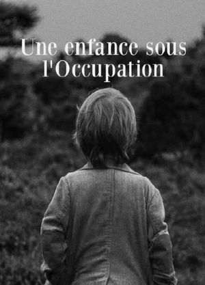 Une enfance sous l'Occupation's poster