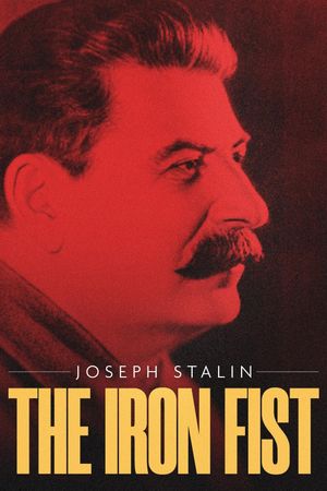 Joseph Stalin: The Iron Fist's poster