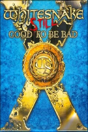 Whitesnake – Still Good To Be Bad's poster image