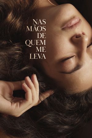 Nas Mãos de Quem Me Leva's poster