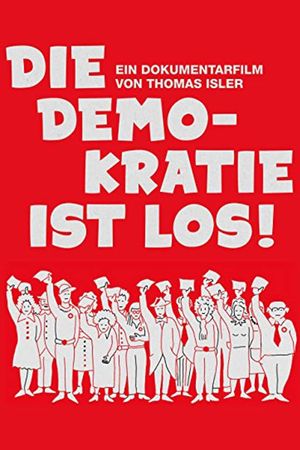 Die Demokratie ist los!'s poster