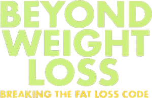 Beyond Weight Loss: Breaking the Fat Loss Code's poster