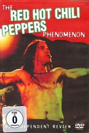 The Red Hot Chili Peppers Phenomenon - The Independent Review's poster