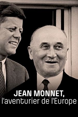 Jean Monnet, l'aventurier de l'Europe's poster