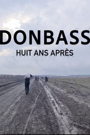 Donbass, Huit ans après's poster