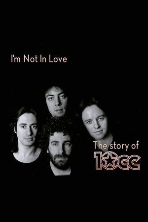 I'm Not in Love - The Story of 10cc's poster