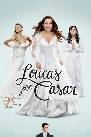 Loucas pra Casar's poster