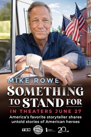 Something to Stand for with Mike Rowe's poster