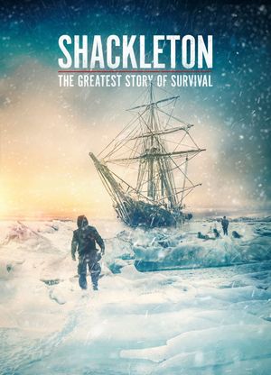 Shackleton: The Greatest Story of Survival's poster