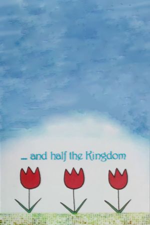 ...and Half the Kingdom's poster