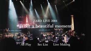 ZARD LIVE 2004“What a beautiful moment"[30th Anniversary Year Special Edition]'s poster