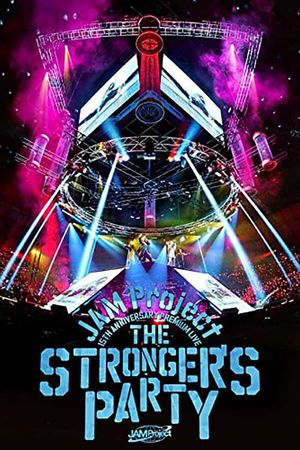 JAM Project 15th Anniversary Premium LIVE THE STRONGER’S PARTY LIVE's poster