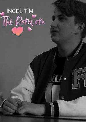 Incel Tim the Romcom's poster