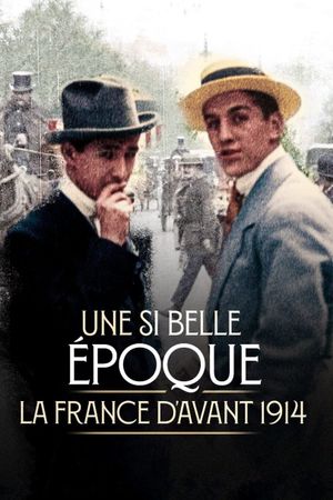 Une si belle époque ! La France d'avant 1914's poster