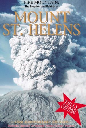 Fire Mountain: The Eruption and Rebirth of Mount St. Helens's poster