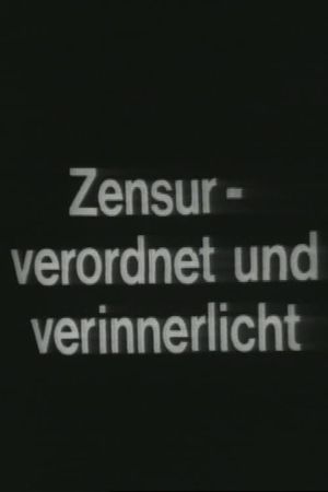 Zensur – Verordnet und Verinnerlicht's poster