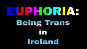 Euphoria: Being Trans in Ireland's poster