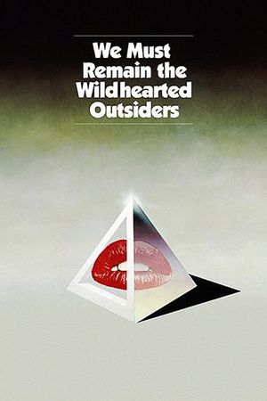 We Must Remain the Wildhearted Outsiders's poster