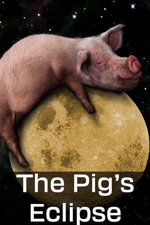 The Pig's Eclipse's poster