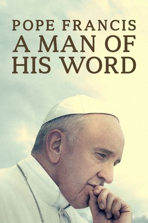 Pope Francis: A Man of His Word's poster