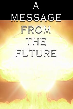 A Message From the Future's poster