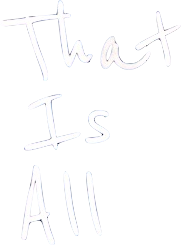 That Is All's poster