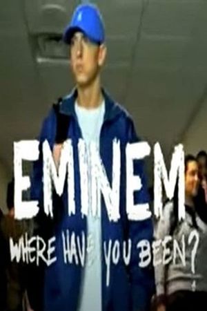 Eminem, Where Have You Been?'s poster