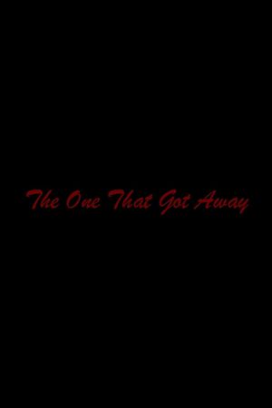 The One That Got Away's poster