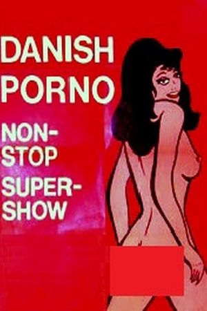 Danish Porno: Non-Stop-Super-Show's poster