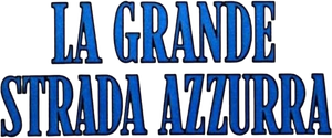 La grande strada azzurra's poster
