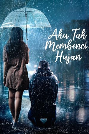 Aku Tak Membenci Hujan's poster