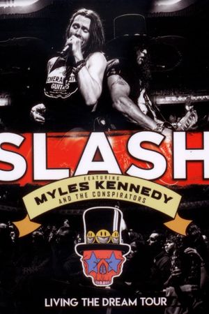 Slash featuring Myles Kennedy & The Conspirators - Living The Dream Tour's poster