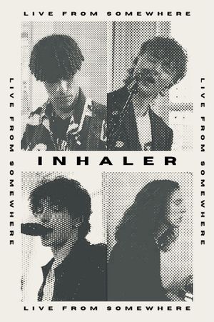 Inhaler: Live From Somewhere's poster