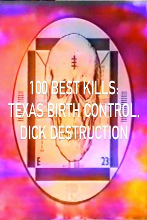 100 Best Kills: Texas Birth Control, Dick Destruction's poster