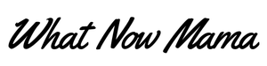 What Now Mama's poster