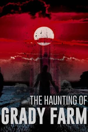 The Haunting of Grady Farm's poster