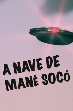 A Nave de Mané Socó's poster